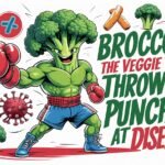 Broccoli | The Veggie That Throws Punches at Disease